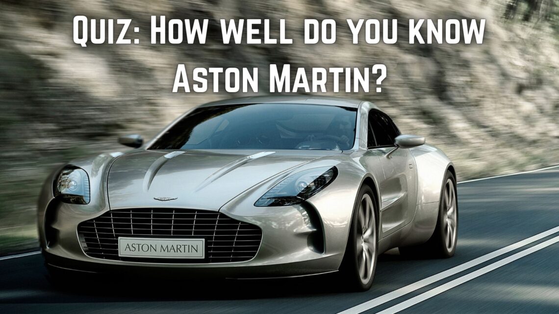 Quiz: How well do you know Aston Martin?